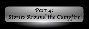 Part 4: Stories Around the Campfire